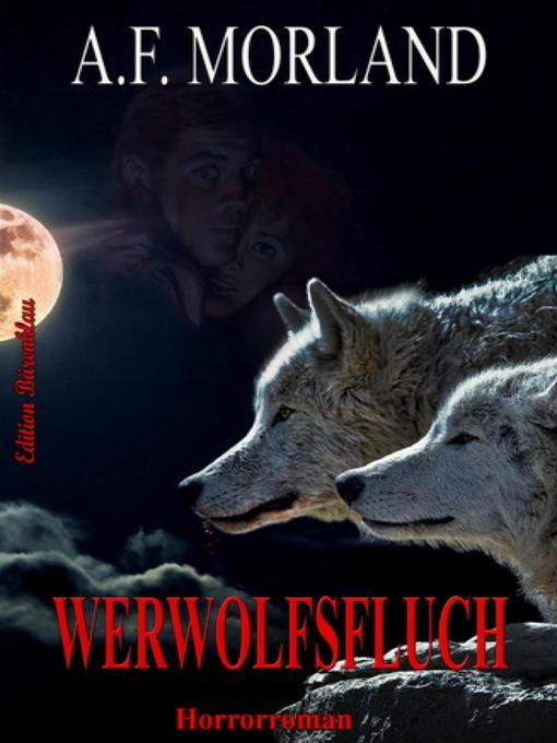 Title details for Werwolfsfluch by A. F. Morland - Available